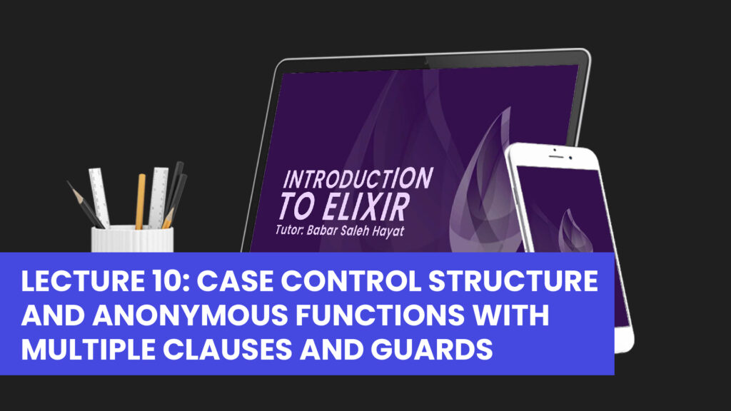 Elixir Lecture # 10