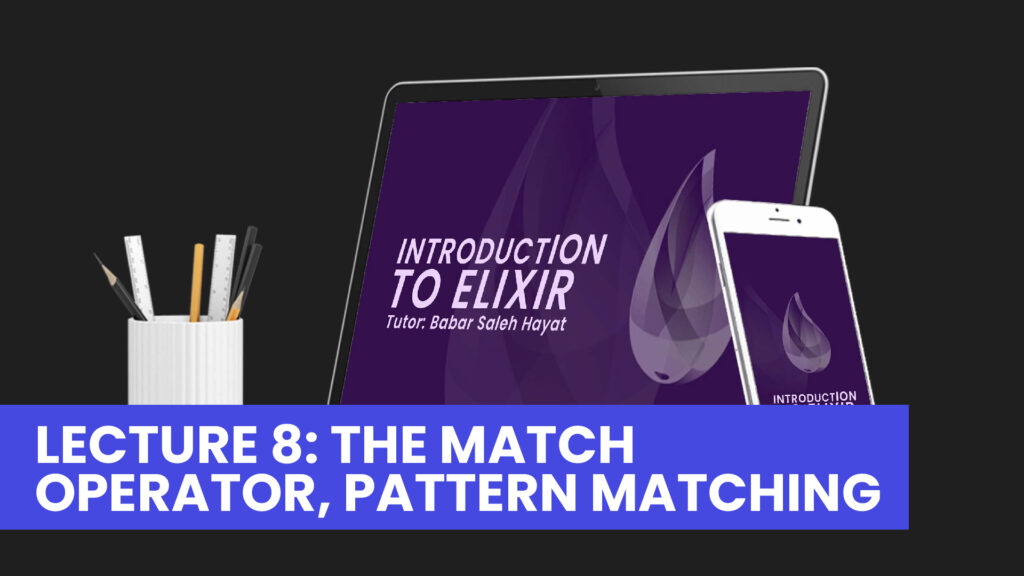 Elixir Lecture # 8